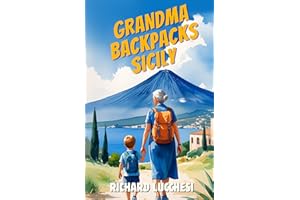 Grandma Backpacks Sicily: Italian Comedy Memoir Short Story (Under the Tuscan Blunder)