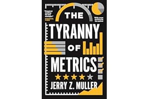 The Tyranny of Metrics