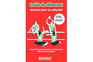 Guide du débutant: comment jouer au volley-ball: Compétences essentielles et conseils pour débuter sur le terrain (Learn Voll