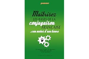 Gramemo - Maîtrisez les bases de la conjugaison française en moins d'une heure: Les réponses à toutes vos questions… même cel