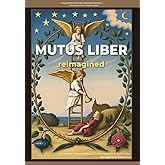 Mutus Liber Reimagined (The Silent Book): A Modern Restoration & Commentary in Full Color (Modern Esoteric Wisdom Series)