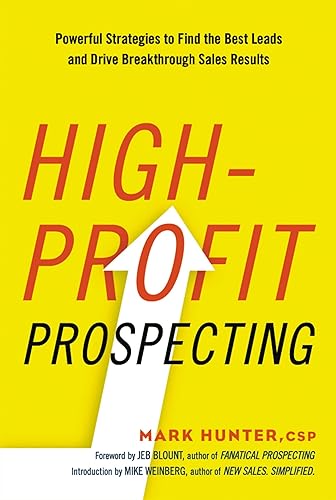 Download High-Profit Prospecting: Powerful Strategies to Find the Best Leads and Drive Breakthrough Sales Results PDF