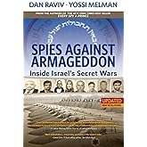 Spies Against Armageddon: Inside Israel's Secret Wars: Updated & Revised