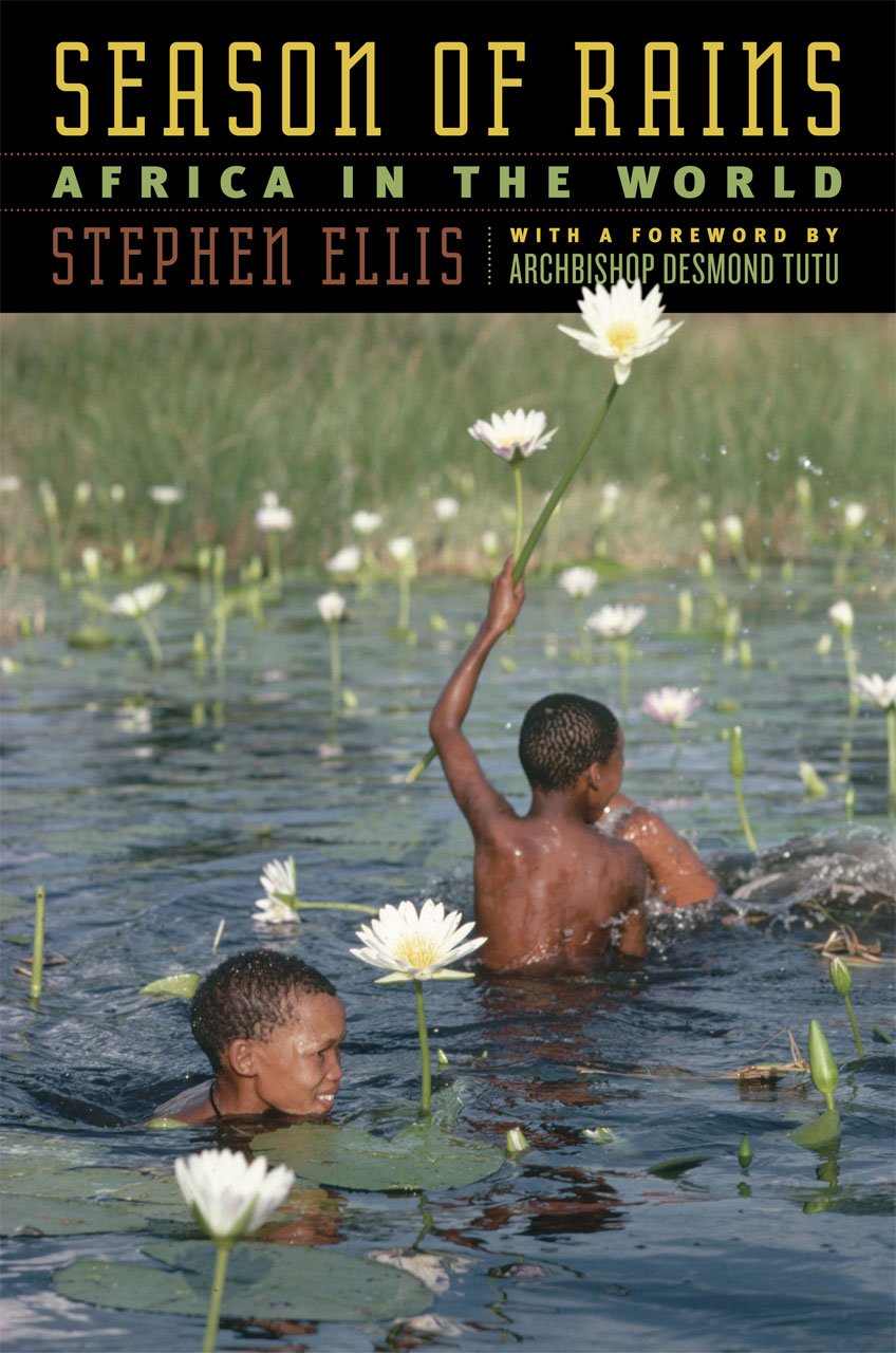 Season Of Rains Africa In The World Ellis Stephen Tutu Desmond 9780226205595 Amazon Com Books