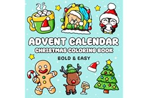 Advent Calendar Christmas Coloring Book: 25 Bold and Easy Designs Featuring Snowman, Cute Animals, Presents, Santa and Much M