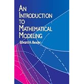 An Introduction to Mathematical Modeling (Dover Books on Computer Science)