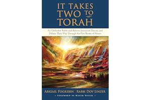 It Takes Two to Torah: An Orthodox Rabbi and Reform Journalist Discuss and Debate Their Way Through the Five Books of Moses