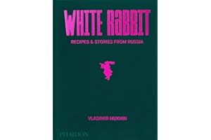 Vladimir Mukhin: White Rabbit: Recipes & Stories from Russia