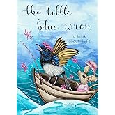 The Little Blue Wren: A Book About Life