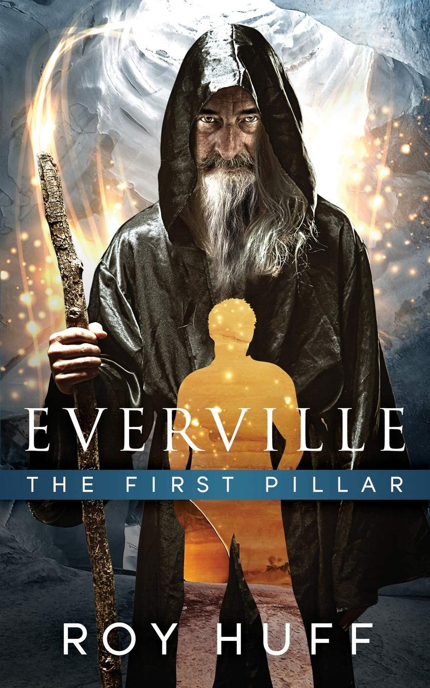 Everville The First Pillar Huff Roy Telemachus Press 9798641134468 Amazon Com Books