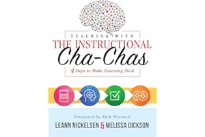 Teaching With the Instructional Cha-Chas: Four Steps to Make Learning Stick (Educational Neuroscience, Formative Assessment, and Differentiated Instruction Strategies for Student Success)