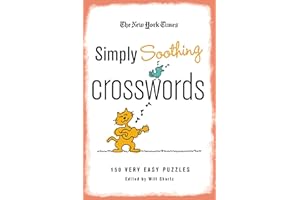 The New York Times Simply Soothing Crosswords: 150 Very Easy Puzzles