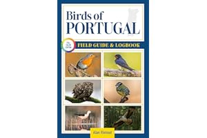 Birds of Portugal Field Guide and Logbook: An Essential Birdwatching Guide with Identification Tips for 60 Common Bird Specie