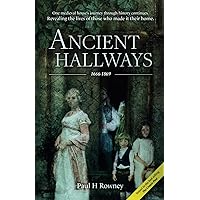 Ancient Hallways: One medieval house’s journey through history continues. Revealing the lives of those who made it their home