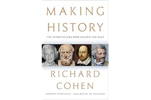 Making History: The Storytellers Who Shaped the Past