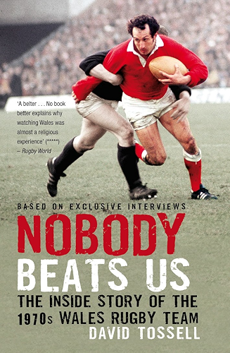 Download Nobody Beats Us: The Inside Story of the 1970s Wales Rugby Team (English Edition) PDF