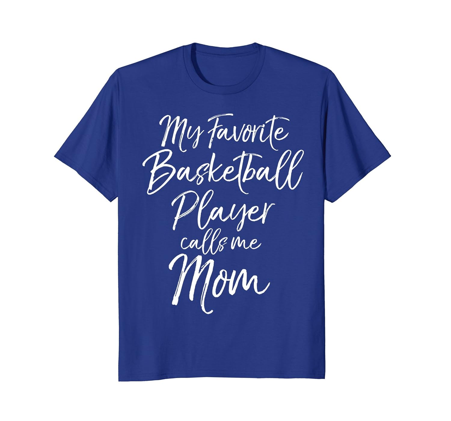 My Favorite Basketball Player Calls Me Mom Shirt Mother Tee-anz