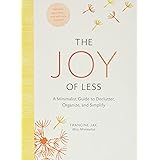 The Joy of Less: A Minimalist Guide to Declutter, Organize, and Simplify - Updated and Revised (Minimalism Books, Home Organi