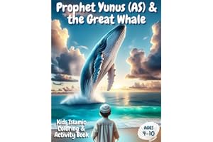 Prophet Yunus (AS) & the Great Whale: Kids Islamic Coloring & Activity Book | Age 4 - 10