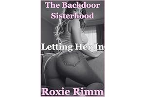 Letting Her In: My First Tongue Got Me Ready for My First Toy. (The Backdoor Sisterhood Book 31)