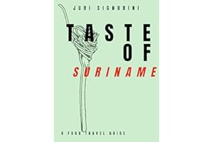 Taste of... Suriname: A food travel guide