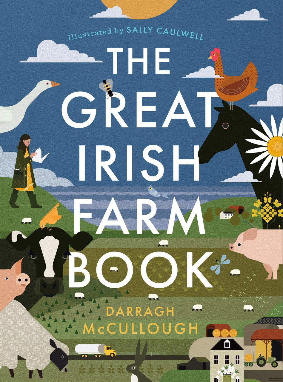 The Great Irish Farm Book Mccullough Darragh Caulwell Sally Amazon Com Books