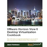 VMware Horizon View 6 Desktop Virtualization Cookbook