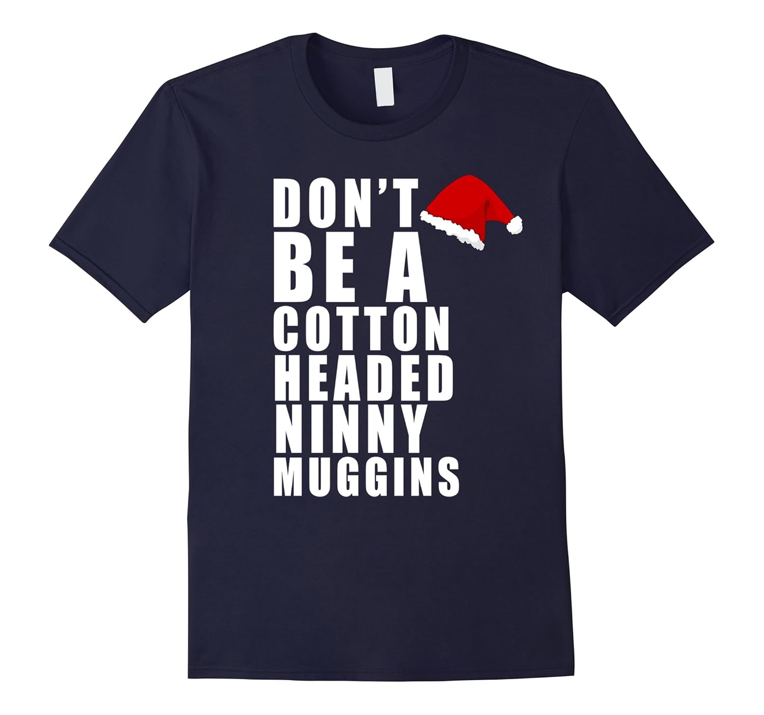 Funny Christmas T Shirt | Don't Be A Novelty T Gift Idea-ANZ