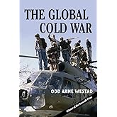 The Global Cold War: Third World Interventions and the Making of Our Times