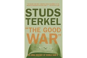"The Good War": An Oral History of World War II