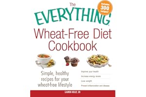 The Everything Wheat-Free Diet Cookbook: Simple, Healthy Recipes for Your Wheat-Free Lifestyle