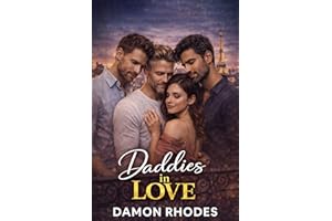 Daddies in Love: A Tale of Romance, Desire, and Deliberate Choices with Three Men Who Shape Her Heart