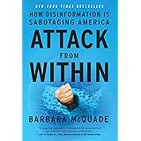 Attack from Within: How Disinformation Is Sabotaging America