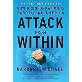 Attack from Within: How Disinformation Is Sabotaging America