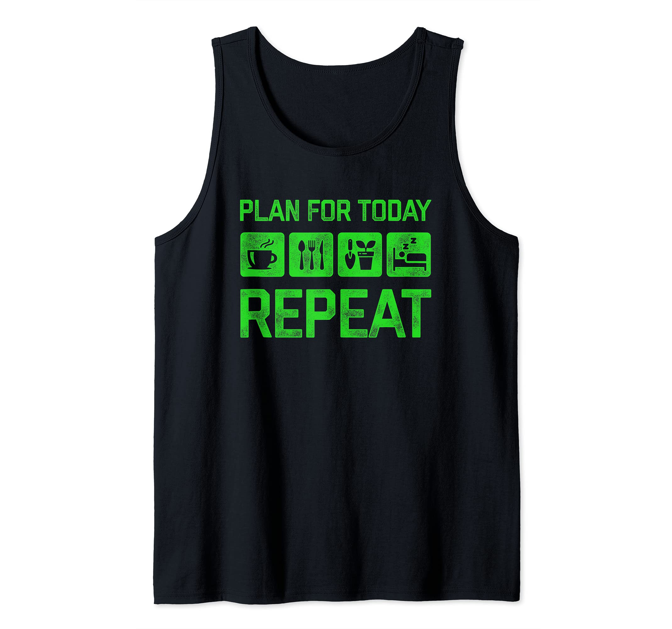 Gardener Plan For Today Gardening Garden Work Lawn Mower Tank Top