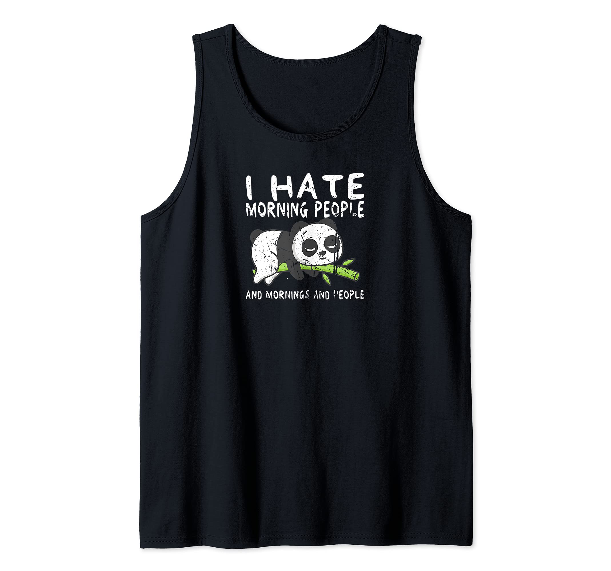 I hate Morning People and Mornings and People panda bear Tank Top