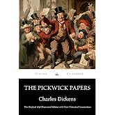 The Pickwick Papers (Annotated): The Original 1838 Illustrated Edition with New Historical Annotations