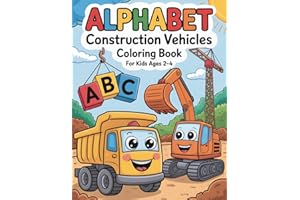 Alphabet Construction Vehicles Coloring Book For Kids Ages 2-4: Fun and Simple ABC Learning for Toddlers with Trucks, Diggers, and More