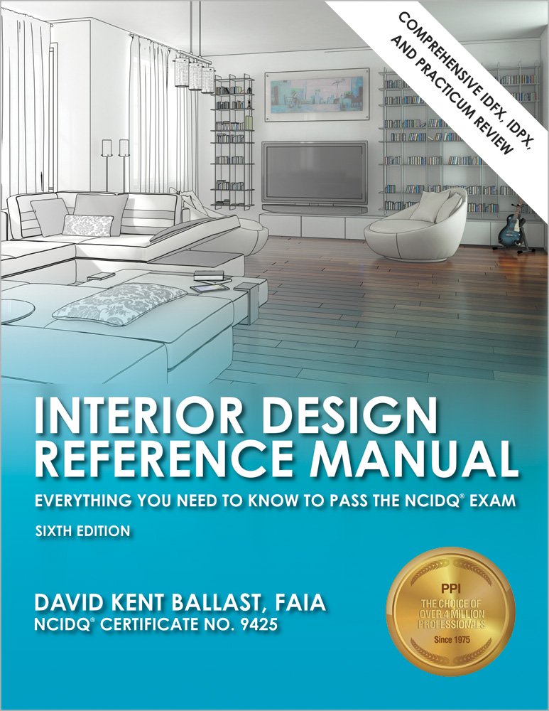 Interior Design Reference Manual: Everything You Need to Know to Pass