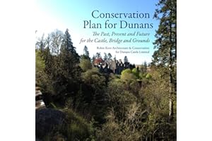 Conservation Plan for Dunans: The Past, Present and Future for the Castle, Bridge and Grounds