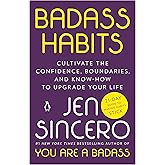 Badass Habits: Cultivate the Confidence, Boundaries, and Know-How to Upgrade Your Life