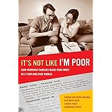 It's Not Like I'm Poor: How Working Families Make Ends Meet in a Post-Welfare World
