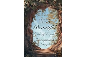 The BIG Beautiful Book of English Synonyms & Antonyms