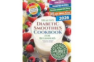 Healthy Diabetic Smoothies Cookbook for Beginners: 70 Diabetic-Friendly Colorful Recipe Photos with Glycemic Index (GL), Calorie, and Nutritional Information (The Smoothie Lifestyle Series)