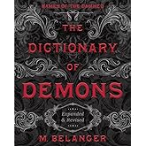 The Dictionary of Demons: Expanded & Revised: Names of the Damned