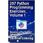 207 Python Programming Exercises Volume 1: Become a Pro Python Developer