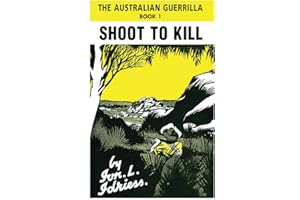 Shoot to Kill: The Australian Guerrilla Book 1