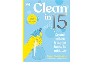 Clean in 15: Create a Clean & Happy Home in Minutes