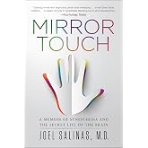 Mirror Touch: A Memoir of Synesthesia and the Secret Life of the Brain &ndash; A Neurologist's Remarkable True Story of Compassion and Human Connection