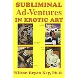 Subliminal Ad-Ventures in Erotic Art